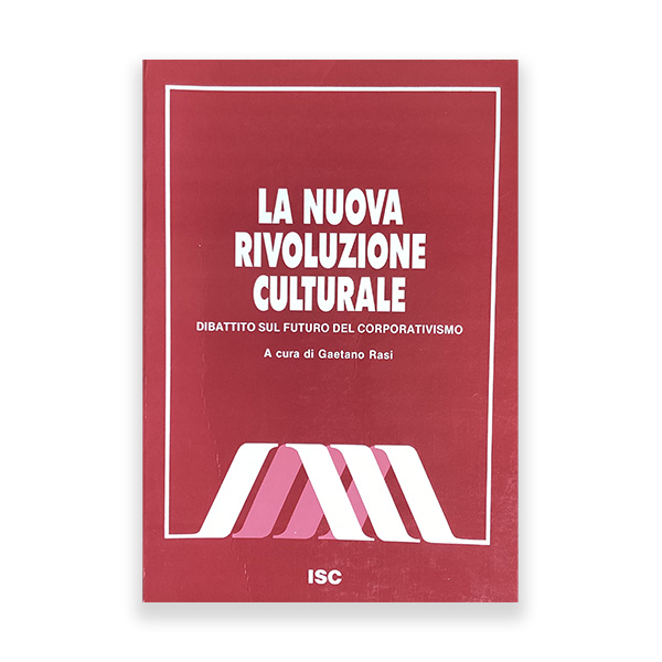 https://www.gianniscipionerossi.it/wp-content/uploads/2022/05/La-nuova-rivoluzione-culturale.-Dibattito-sul-futuro-del-corporativismo-a-cura-di-G.-Rasi-Isc-Roma-1990-1.jpg